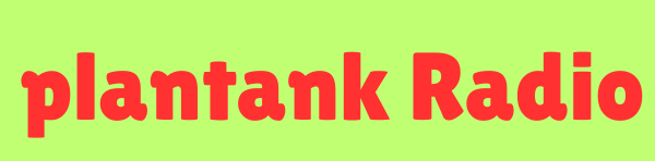 Plantank Radio – Sonidos que inspiran tu rutina